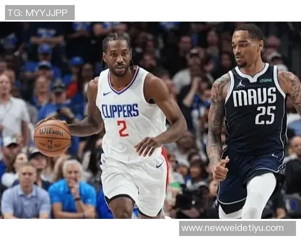 快船客场对决独行侠莱昂纳德缺席第六场球队面临挑战